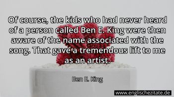 Englisches Zitat von Ben E. King als Bild