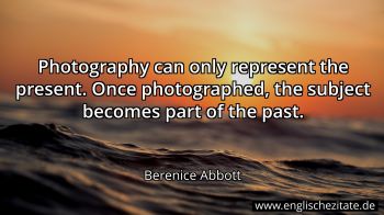 Englisches Zitat von Berenice Abbott als Bild
