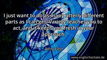 Englisches Zitat von Betty Field als Bild