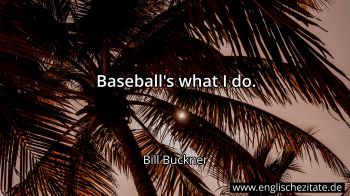 Englisches Zitat von Bill Buckner als Bild