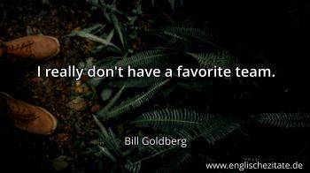 Englisches Zitat von Bill Goldberg als Bild