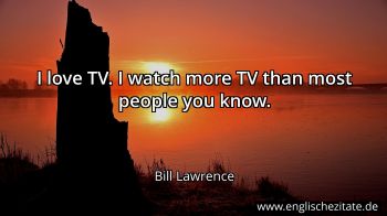 Englisches Zitat von Bill Lawrence als Bild