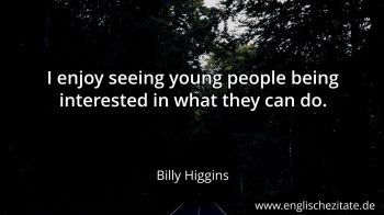 Englisches Zitat von Billy Higgins als Bild