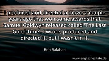 Englisches Zitat von Bob Balaban als Bild