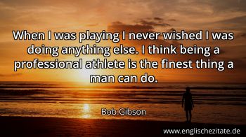Englisches Zitat von Bob Gibson als Bild