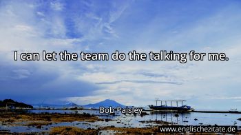 Englisches Zitat von Bob Paisley als Bild