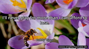 Englisches Zitat von Bobby Riggs als Bild