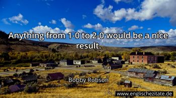 Englisches Zitat von Bobby Robson als Bild