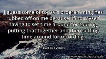 Englisches Zitat von Bootsy Collins als Bild
