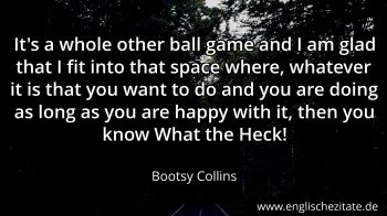 Englisches Zitat von Bootsy Collins als Bild