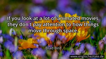 Englisches Zitat von Brad Bird als Bild