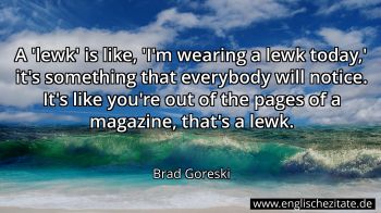 Englisches Zitat von Brad Goreski als Bild