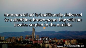 Englisches Zitat von Brad Holland als Bild