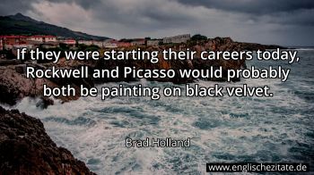 Englisches Zitat von Brad Holland als Bild