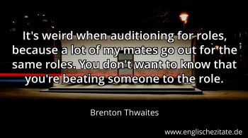 Englisches Zitat von Brenton Thwaites als Bild