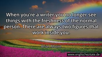 Englisches Zitat von Brian Moore als Bild
