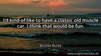 Englisches Zitat von Brooke Burke als Bild