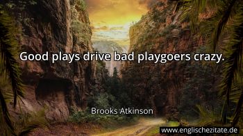 Englisches Zitat von Brooks Atkinson als Bild