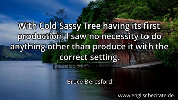 Englisches Zitat von Bruce Beresford als Bild