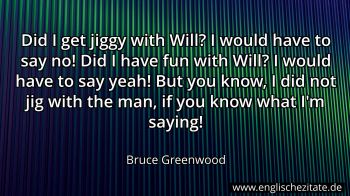 Englisches Zitat von Bruce Greenwood als Bild
