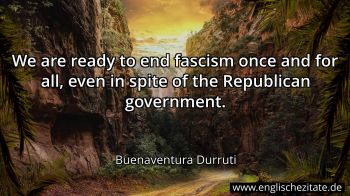 Englisches Zitat von Buenaventura Durruti als Bild