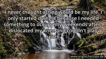Englisches Zitat von Callan McAuliffe als Bild