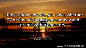 Englisches Zitat von Callie Thorne als Bild