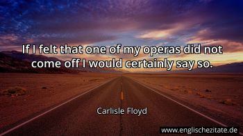 Englisches Zitat von Carlisle Floyd als Bild