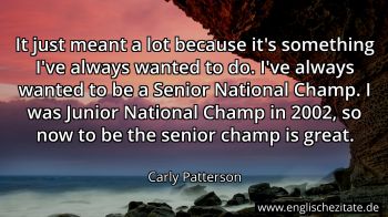 Englisches Zitat von Carly Patterson als Bild