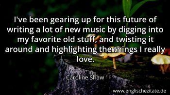 Englisches Zitat von Caroline Shaw als Bild