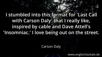 Englisches Zitat von Carson Daly als Bild