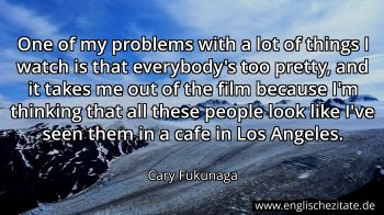 Englisches Zitat von Cary Fukunaga als Bild