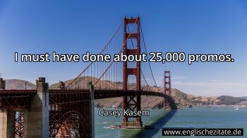 Englisches Zitat von Casey Kasem als Bild