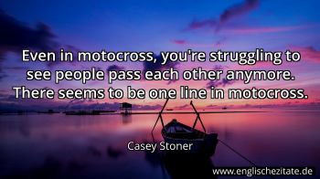 Englisches Zitat von Casey Stoner als Bild