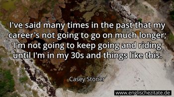 Englisches Zitat von Casey Stoner als Bild