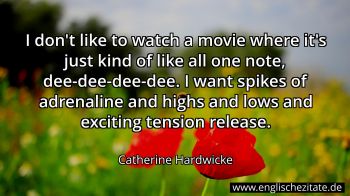 Englisches Zitat von Catherine Hardwicke als Bild