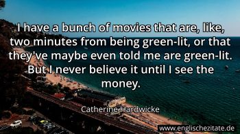 Englisches Zitat von Catherine Hardwicke als Bild