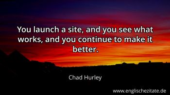Englisches Zitat von Chad Hurley als Bild