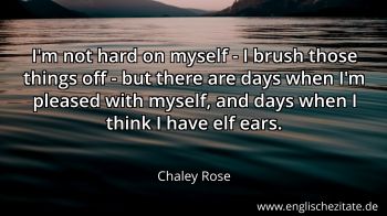 Englisches Zitat von Chaley Rose als Bild