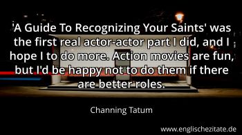 Englisches Zitat von Channing Tatum als Bild