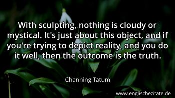 Englisches Zitat von Channing Tatum als Bild