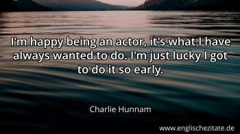 Englisches Zitat von Charlie Hunnam als Bild