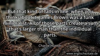 Englisches Zitat von Charlie Hunter als Bild