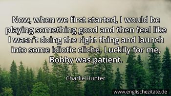 Englisches Zitat von Charlie Hunter als Bild