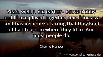 Englisches Zitat von Charlie Hunter als Bild