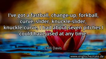 Englisches Zitat von Chili Davis als Bild