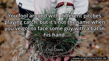 Englisches Zitat von Chili Davis als Bild