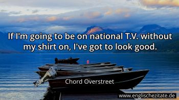 Englisches Zitat von Chord Overstreet als Bild