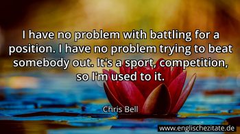 Englisches Zitat von Chris Bell als Bild