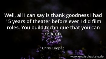 Englisches Zitat von Chris Cooper als Bild